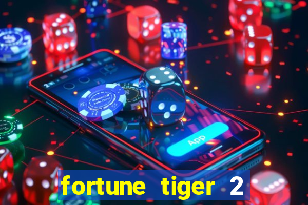 fortune tiger 2 revenge plataforma